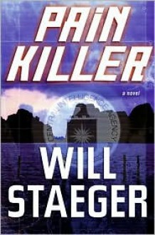 Painkiller: A Novel - Will Staeger