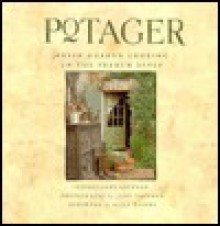 Potager: Fresh Garden Cooking in the French Style - Georgeanne Brennan