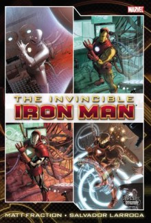 The Invincible Iron Man Omnibus, Volume 1 - Matt Fraction, Salvador Larroca