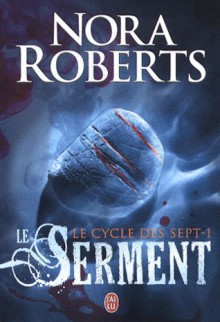 Le serment (Le cycle des sept, #1) - Maud Godoc, Nora Roberts