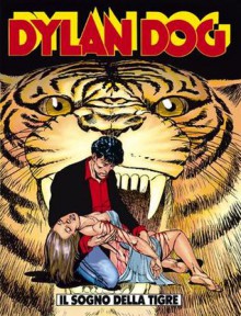 Dylan Dog n. 37: Il sogno della tigre - Luigi Mignacco, Luigi Piccatto, Claudio Villa