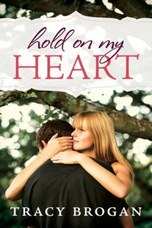 Hold on My Heart - Tracy Brogan