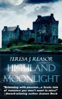 Highland Moonlight - Teresa J. Reasor