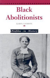 Black Abolitionists - Karin S. Coddon