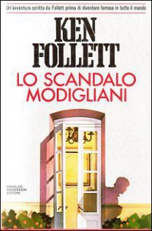 Lo scandalo Modigliani - Roberta Rambelli, Ken Follett