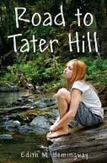 Road to Tater Hill - Edith M. Hemingway