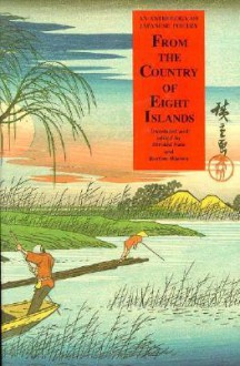 From the Country of Eight Islands: An Anthology of Japanese Poetry - Hiroaki Sato, Burton Watson, J. Thomas Rimer