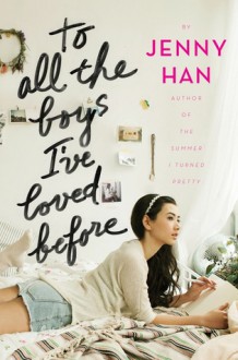 To All the Boys I've Loved Before - Jenny Han
