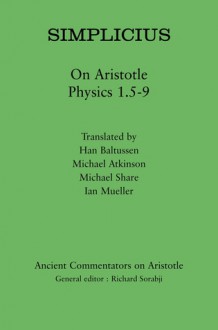 Simplicius: On Aristotle Physics 1.5-9 - Han Baltussen, Michael Atkinson, Michael Share, Ian Mueller