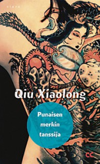 Punaisen merkin tanssija - Qiu Xiaolong, Leena Peltomaa