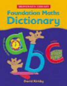 Heinemann Library Maths Dictionary (Maths Plus from Heinemann) - Steve Mills, Hilary Koll