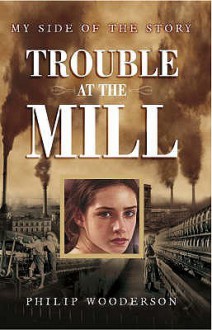 Trouble At The Mill - Philip Wooderson