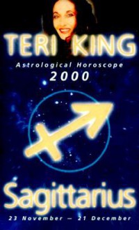 Teri King's Astrological Horoscopes for 2000: Sagittarius (Teri King's Astrological Horoscopes) - Teri King