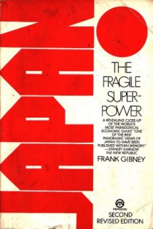 Japan: the Fragile Superpower (Meridian) - Frank B. Gibney