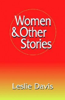 Women & Other Stories - Leslie Davis