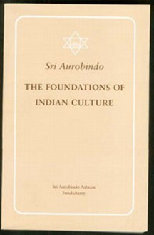 Foundations of Indian Culture - Śrī Aurobindo, Saashram