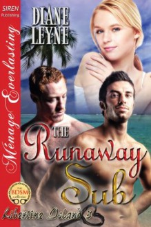 The Runaway Sub [Libertine Island 3] - Diane Leyne