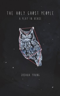 THE HOLY GHOST PEOPLE - Joshua Young