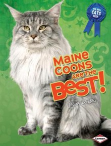 Maine Coons Are the Best! - Elaine Landau