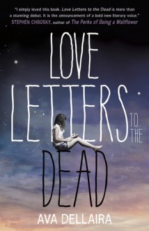 Love Letters to the Dead - Ava Dellaira