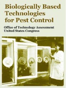 Biologically Based Technologies for Pest Control - Office of Technology Assessment, United States Congress