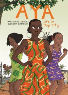 Aya: Life in Yop City - Marguerite Abouet, Clément Oubrerie