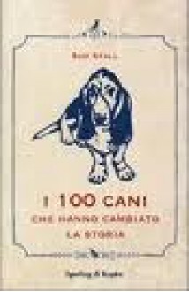 I 100 cani che hanno cambiato la storia - Sam Stall