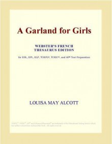 A Garland for Girls - Louisa May Alcott