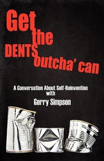 Get the Dents Outcha' Can - Gerry Simpson