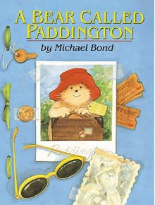 A Bear Called Paddington - Michael Bond, Peggy Fortnum