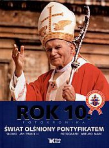 Rok 10. Świat olśniony pontyfikatem. - Jan Paweł II, Arturo Mari