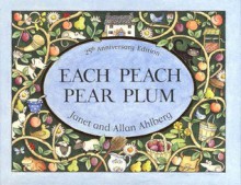 Each Peach Pear Plum - Janet Ahlberg, Allan Ahlberg