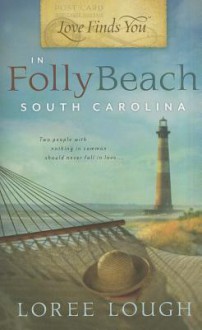Love Finds You in Folly Beach, South Carolina - Loree Lough
