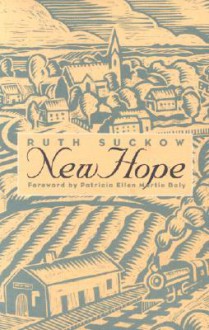 New Hope - Ruth Suckow, Patricia E.M. Daly