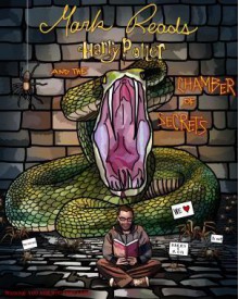 Mark Reads Harry Potter and the Chamber of Secrets - Mark Oshiro