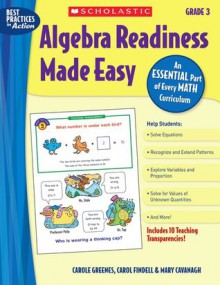 Algebra Readiness Made Easy: Grade 3: An Essential Part of Every Math Curriculum - Mary Cavanagh, Carole E. Greenes, Carol Findell