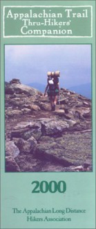 Appalachian Trail Thru-Hikers' Companion 2000 - Appalachian Trail Conference, Appalachian Trail Conference Staff, Stacy Mikkalsen, Donald Sutherland, Thomas Ludden