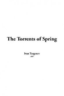 The Torrents of Spring - Ivan Turgenev