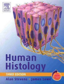 Human Histology: With Student Consult Online Access - Alan Stevens, James S. Lowe