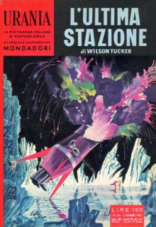 L'ultima stazione - Wilson Tucker, Giacomo Fecarrotta