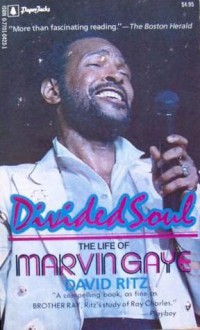 Divided Soul: The Life Of Marvin Gaye - David Ritz