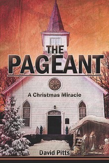 The Pageant: A Christmas Miracle - David Pitts