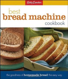 Betty Crockers Best Bread Machine Cookbook - Betty Crocker, Lois L. Tlusty