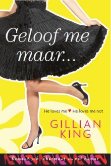 Geloof me maar - Gillian King