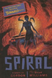 Tunnels #5: Spiral - Roderick Gordon, Brian Williams