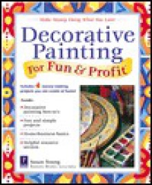 Decorative Painting For Fun & Profit - Susan Young