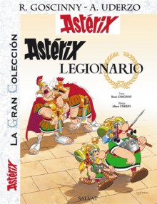 Astérix legionario - René Goscinny, Albert Uderzo