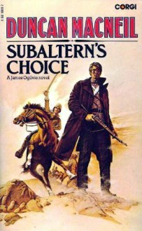 Subaltern's Choice - Duncan MacNeil