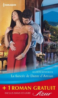 La fiancée de Dante d'Arezzo - Une femme à protéger:(promotion) (Azur) (French Edition) - Sharon Kendrick, Emma Darcy