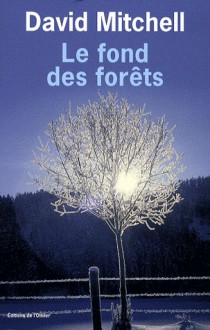 Le Fond des forêts - David Mitchell, Manuel Berri